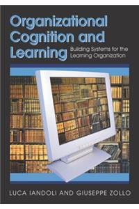Organizational Cognition and Learning