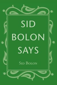 Sid Bolon Says