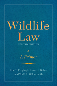 Wildlife Law, Second Edition