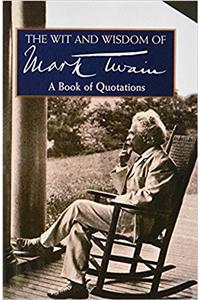 Wit and Wisdom of Mark Twain