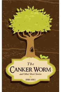 Canker Worm and Other Short Stories