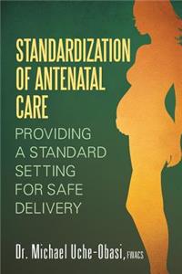 Standardization of Antenatal Care