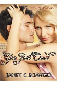 You Just Can't