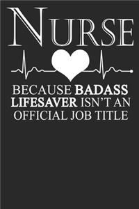 Nurse Because Badass Lifesaver Isn't An Official Job Title