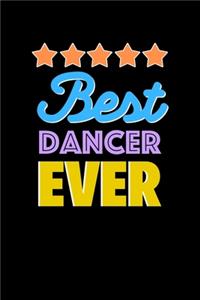 Best Dancer Evers Notebook - Dancer Funny Gift