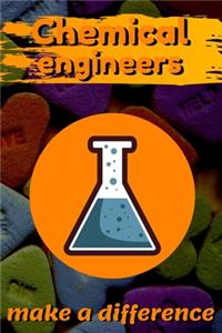 Chemical Engineers Make A Difference