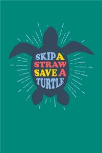 Skip A Straw Save A Turtle