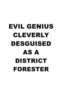 Evil Genius Cleverly Desguised As A District Forester