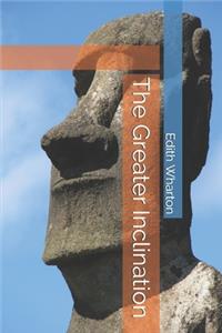 The Greater Inclination