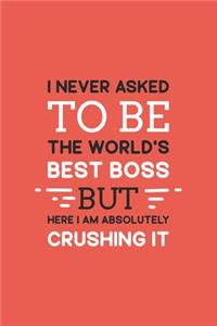 I never asked to be the World's Best Boss But Here I am Absolutely Crushing it