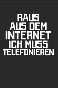 Raus aus dem Internet ich muss Telefonieren