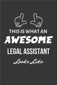 This Is What An Awesome Legal Assistant Looks Like Notebook