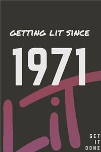 Getting Lit since 1971 Notebook Birthday Gift