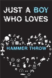 Just A Boy Who Loves HAMMER THROW Notebook