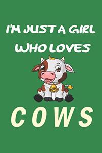 I'm Just A Girl Who Loves cows