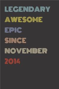 Legendary Awesome Epic Since November 2014 - Birthday Gift For 5 Year Old Men and Women Born in 2014
