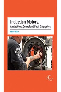 Induction Motors - Applications, Control and Fault Diagnostics