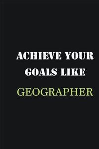 Achieve Your Goals Like Geographer