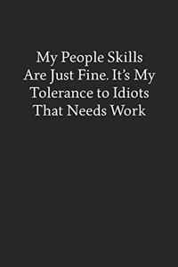 My People Skills Are Just Fine. It's My Tolerance to Idiots That Needs Work