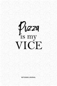 Pizza Is My Vice