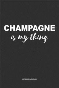 Champagne Is My Thing