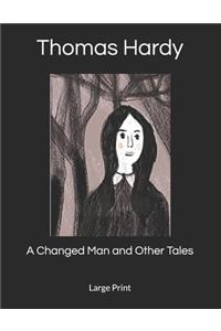 A Changed Man and Other Tales