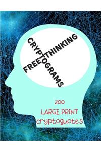 Free Thinking Cryptograms: 200 Large Print Cryptoquotes to Decipher and Improve Brain Function and Memory