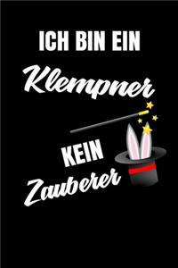 Ich bin ein Klempner kein Zauberer