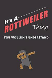 It's A ROTTWEILER Thing