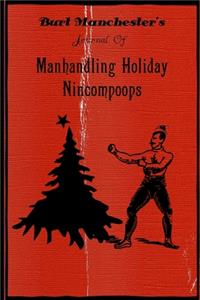Burt Manchester's Journal Of Manhandling Holiday Nincompoops
