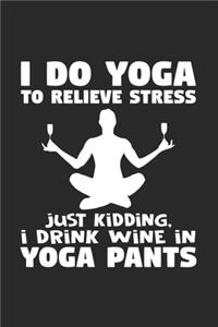 Drink wine in yoga pants