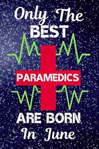 Only The Best Paramedics Are Born In June