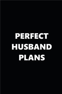 2020 Weekly Planner Funny Theme Perfect Husband Plans Black White 134 Pages