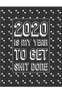 2020 is My Year to Get Shit Done