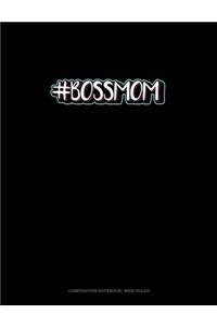 #BossMom