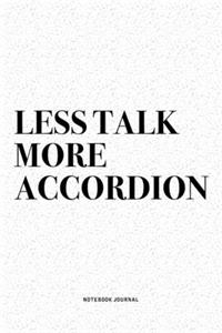 Less Talk More Accordion