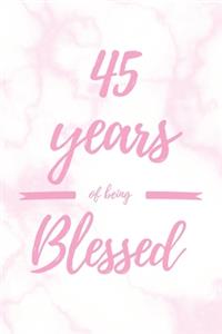45 Years Of Being Blessed