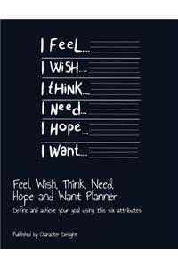 Feel, Wish, Think, Need, Hope and Want Planner