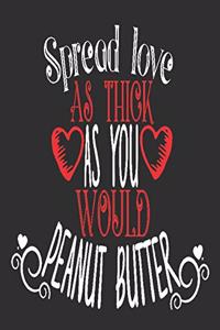 Spread love as thick as you would peanut butter