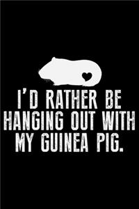 I'd Rather Be Hanging Out With My Guinea Pig