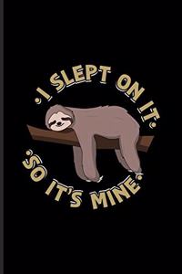 I Slept On It So It's Mine