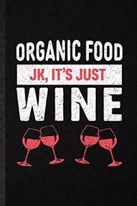 Organic Food Jk It's Just Wine
