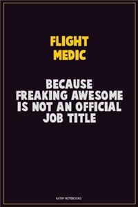 Flight Medic, Because Freaking Awesome Is Not An Official Job Title