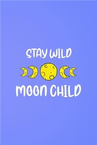 Stay Wild Moon Child