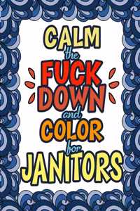 Calm The Fuck Down & Color For Janitors: 50 Designs 100 Pages Dark Midnight Edition Gift For Janitors Cleaners Janitorial Staff Sanitation Engineer Thank You Gifts Christmas Presents Birthd