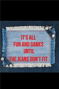 It's All Fun and Games Until the Jeans Don't Fit