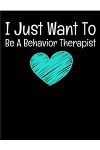 I Just Want To Be A Behavior Therapist