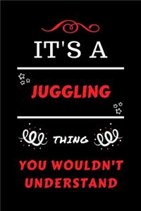 It's A Juggling Thing You Wouldn't Understand