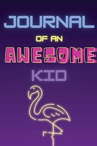 Journal of an Awesome Kid - 4 minutes notebook to write down all the great memories that will remain forever.