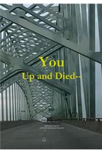 You Up and Died